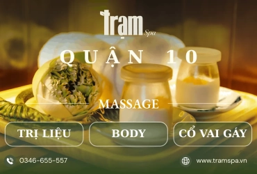 Địa chỉ massage quận 10 - Cao Thắng uy tín, được tin chọn